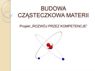 BUDOWA CZĄSTECZKOWA MATERII