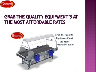 Grab the Quality Equipment’s at the Most Affordable Rates