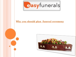 Why you should plan funeral ceremony