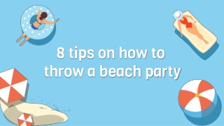 8 Tips On How To Throw A Beach Party