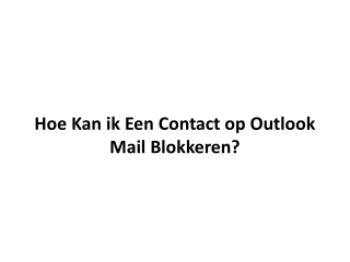 Hoe Kan ik Een Contact op Outlook Mail Blokkeren?