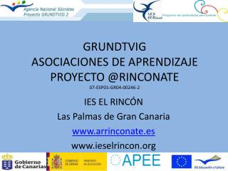 GRUNDTVIG ASOCIACIONES DE APRENDIZAJE PROYECTO @RINCONATE 07-ESP01-GR04-00246-2