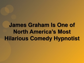 James Graham Is One of North America’s Most Hilarious Comedy Hypnotist
