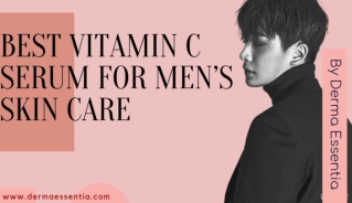 Best Vitamin C Serum for Men’s Skin Care