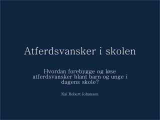 Atferdsvansker i skolen