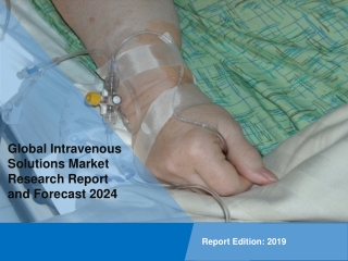 Intravenous Solution Market is Expected to Reach US$ 11.5 Billion by 2024 – IMARC Group