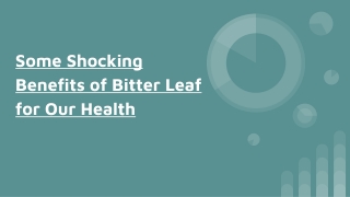 Some Shocking Uses and Benefits of Bitter Leaf for Our Health