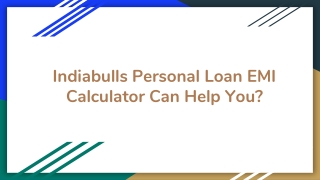 Indiabulls Personal Loan EMI Calculator Can Help You?