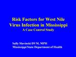 Risk Factors for West Nile Virus Infection in Mississippi A Case Control Study