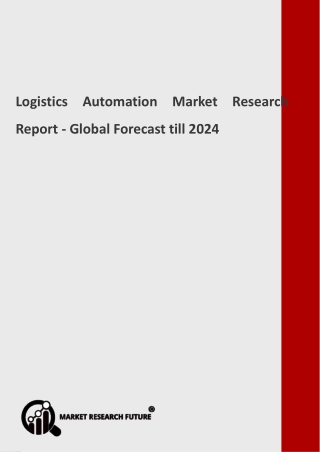 Logistics Automation Market - Greater Growth Rate during forecast 2019 - 2024