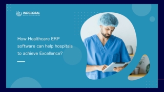 How Healthcare ERP software can help hospitals to achieve Excellence?