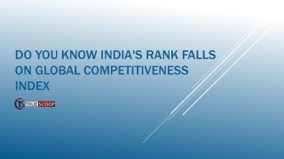 Do You Know India's rank falls on global competitiveness index | Truescoopnews