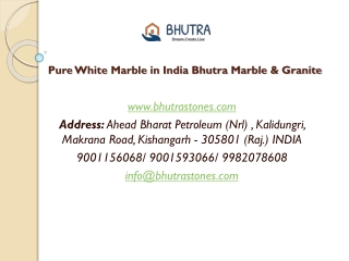 Pure White Marble in India Bhutra Marble & Granite