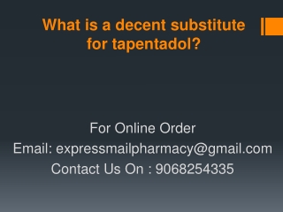 What is a decent substitute for tapentadol?