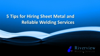 5 Tips for Hiring Sheet Metal and Reliable Welding Services