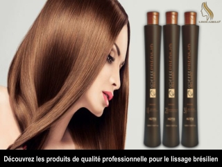 Découvrez les produits de qualité professionnelle pour le lissage brésilien