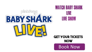 Get Your Baby Shark Live Tickets Cheap
