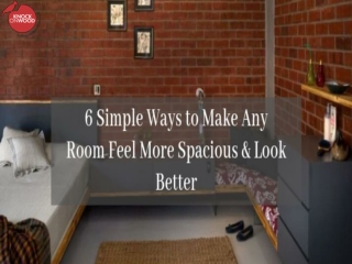 6 Simple Ways to Make Any Room Feel More Spacious & Look Better