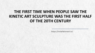 How did Kinetic Art Sculpture emerge | Installation Art