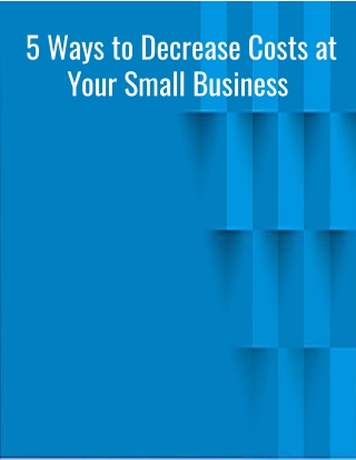 5 Ways to Decrease Costs at Your Small Business