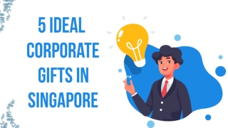 5 Ideal Corporate Gifts in Singapore