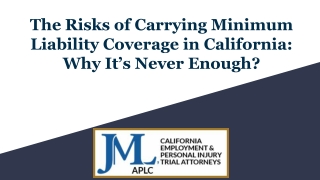 The Risks Of Carrying Minimum Liability Coverage In California: Why It’s Never Enough?