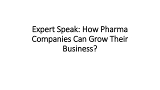 Expert Speak: How Pharma Companies Can Grow Their Business?