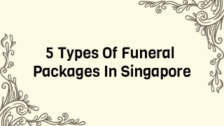 5 Types Of Funeral Packages In Singapore