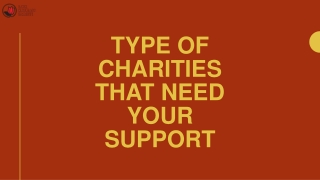 Type of Charities that need your Support