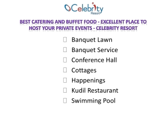 Best Catering and Buffet Food - Excellent place to host your private events - Celebrity Resort chennai