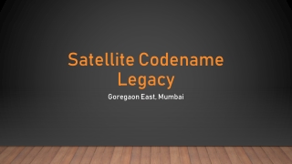 Satellite Codename Legacy - Goregaon East, Mumbai