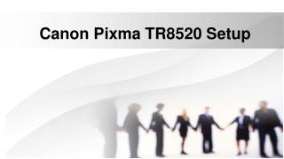 Canon Pixma tr8520 Setup | Basic steps to Canon tr8520 install