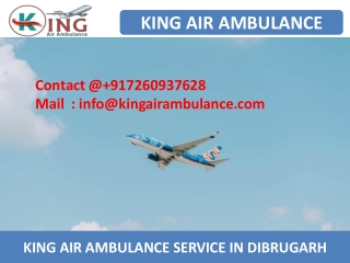 Get Air Ambulance in Dibrugarh and Bhopal with Medical Support by King