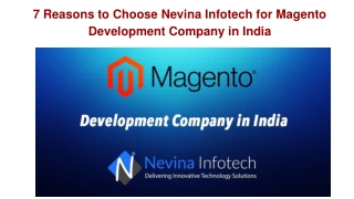 This is where most businesses look towards hiring a magento development company. We at Nevina Infotech provide quality M