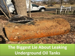 The Biggest Lie About Leaking Underground Oil Tanks