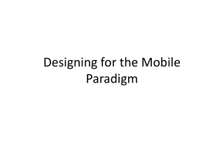 Designing for the Mobile Paradigm