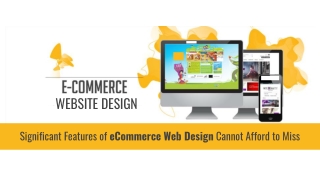 Significant Features of eCommerce Web Design Cannot Afford to Miss