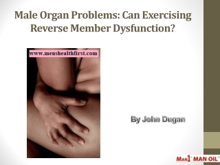 Male Organ Problems: Can Exercising Reverse Member Dysfunction?