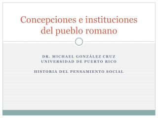 Concepciones e instituciones del pueblo romano