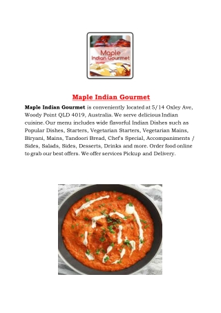 15% Off - Maple Indian Gourmet-Woody Point - Order Food Online