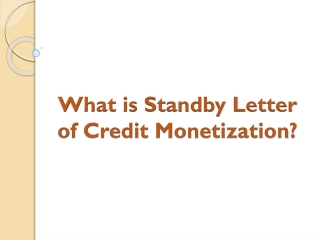 What is Standby Letter of Credit Monetization?