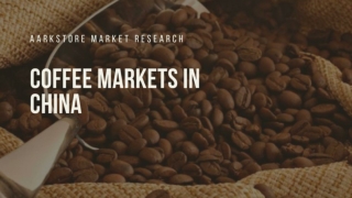 Coffee Markets in China - Market Research Report