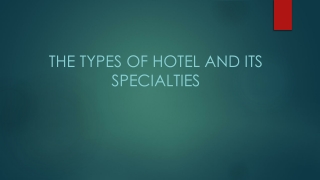 The types of hotel and its specialties