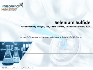 Selenium Sulfide Market Forecast and Trends Analysis Research Report 2024