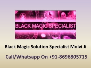 Black Magic Solution Specialist Molvi Ji