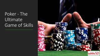 Poker - The Ultimate Game of Skills