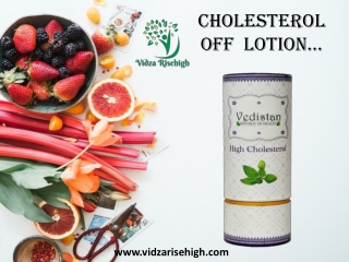 Buy Cholesterol Off Lotion to Control Your Cholesterol Levels