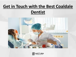 Get in Touch with the Best Coaldale Dentist