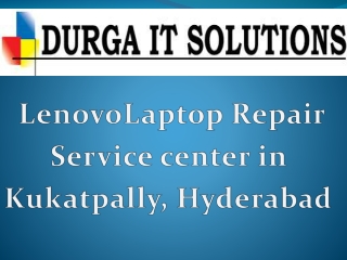Hold of your laptop to get a branded Lenovo service center in Hyderabad