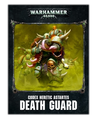 [PDF] Free Download Codex: Death Guard Enhanced Edition By Games Workshop